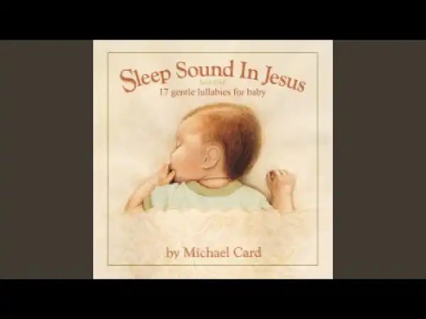 Michael Card - He Grants Sleep To Those He Loves